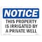 Signmission OSHA Notice, 5" Height, This Property Is Irrigated By Private Well Sign, 7" X 5", Landscape OS-NS-D-57-L-18647 - alternate 1